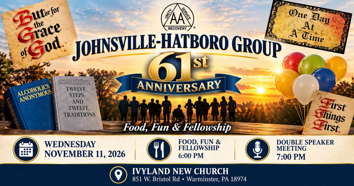 Johnsville-Hatboro A.A. Group 61st Anniversary celebration on November 11, 2026, at Ivyland New Church in Warminster, PA, featuring food and fellowship at 6 PM and a double speaker meeting at 7 PM.